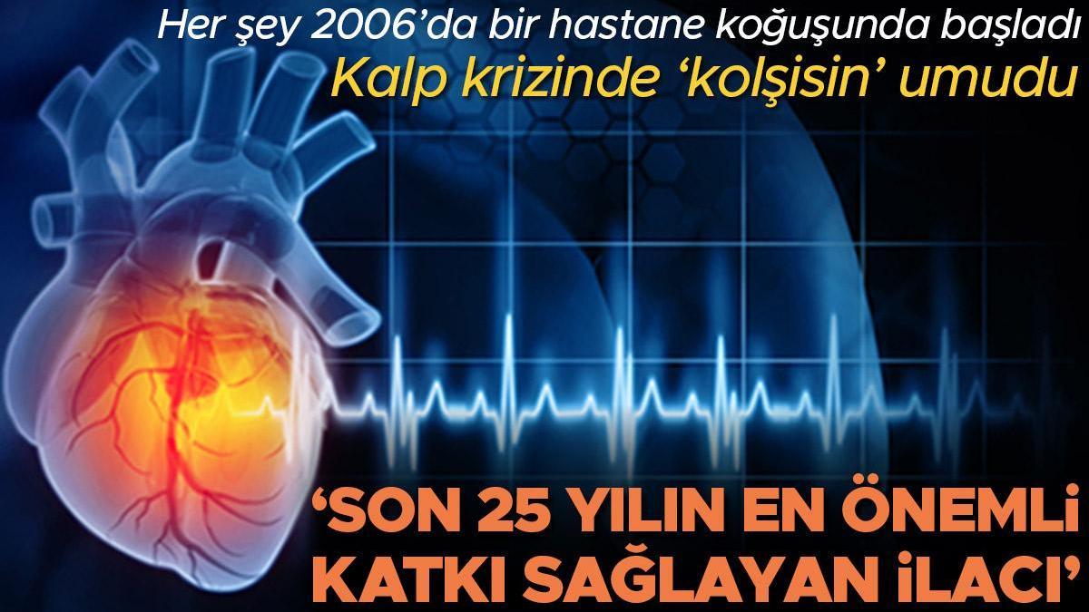 2006’da başlayan çalışmalar sonuç verdi: Kalp krizinde 'kolşisin' umudu... 'Son 25 yılın en önemli katkı sağlayan ilacı'