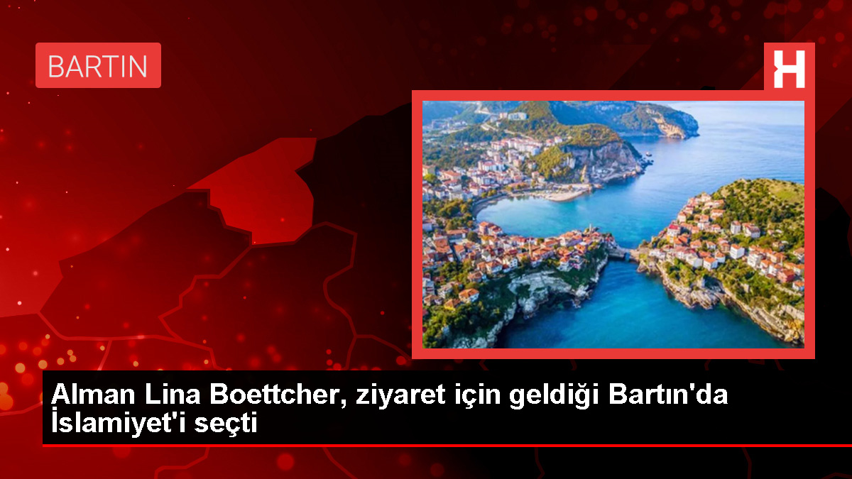 Alman Lina Boettcher, ziyaret için geldiği Bartın'da İslamiyet'i seçti