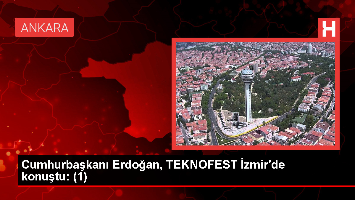 Cumhurbaşkanı Erdoğan, TEKNOFEST İzmir'de konuştu: (1)