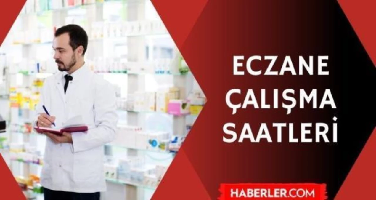 Eczane kaçta açılır? Hafta içi ve hafta sonu eczane açılış ve kapanış saatleri! Eczane kaçta kapanır?