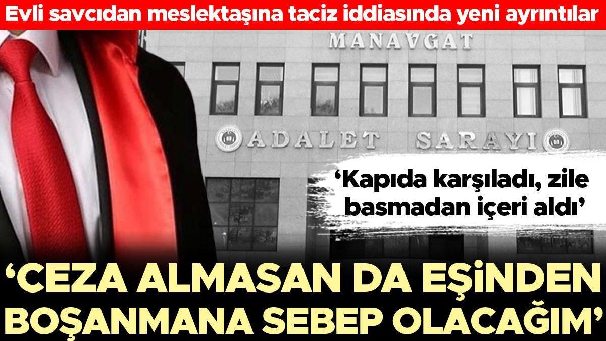 Evli savcıdan meslektaşına taciz iddiasında yeni ayrıntılar... 'Kapıda karşıladı, zile basmadan içeri aldı'