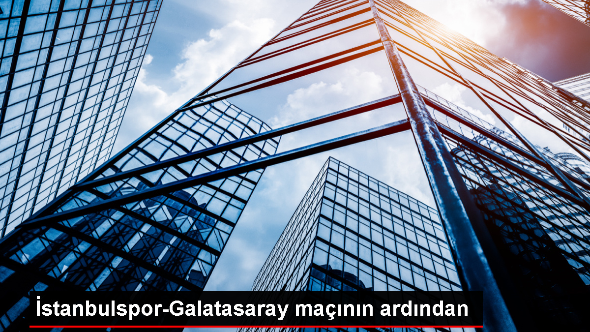 İstanbulspor-Galatasaray maçının ardından