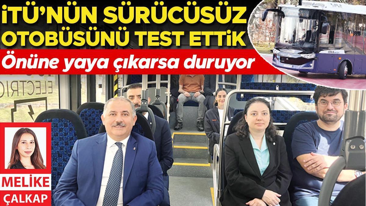 İTÜ’nün sürücüsüz otobüsünü test ettik