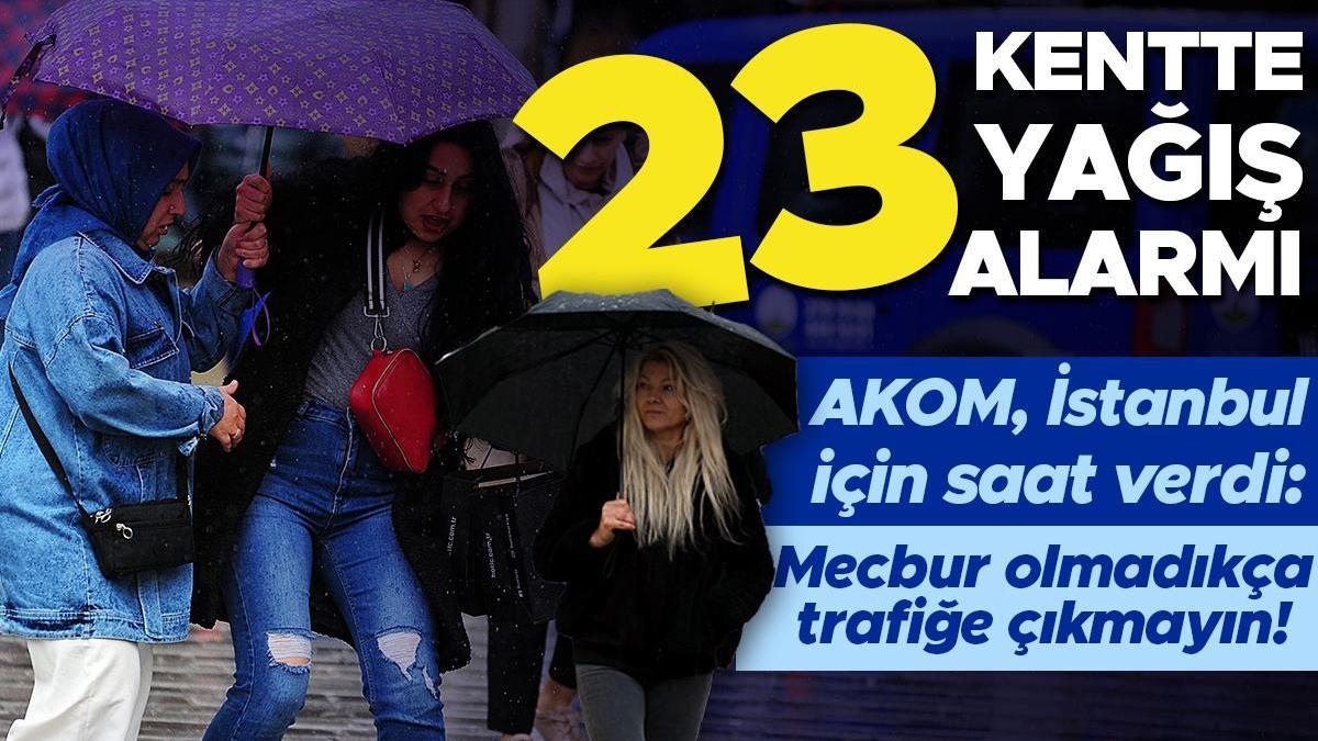 Meteoroloji'den yeni hava durumu raporu: 23 kentte sarı alarm... AKOM'dan İstanbul için uyarı