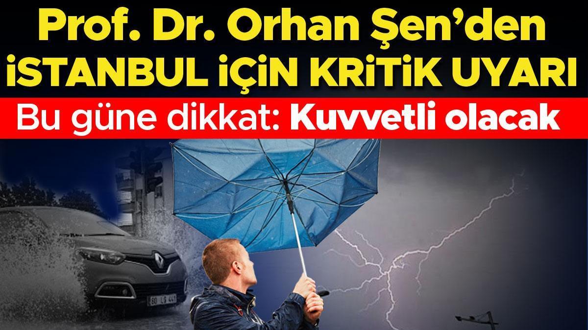 Yurtta bu hafta yağışlı hava etkili olacak! Prof. Dr. Orhan Şen canlı yayında İstanbul için uyardı: Perşembe gününe dikkat