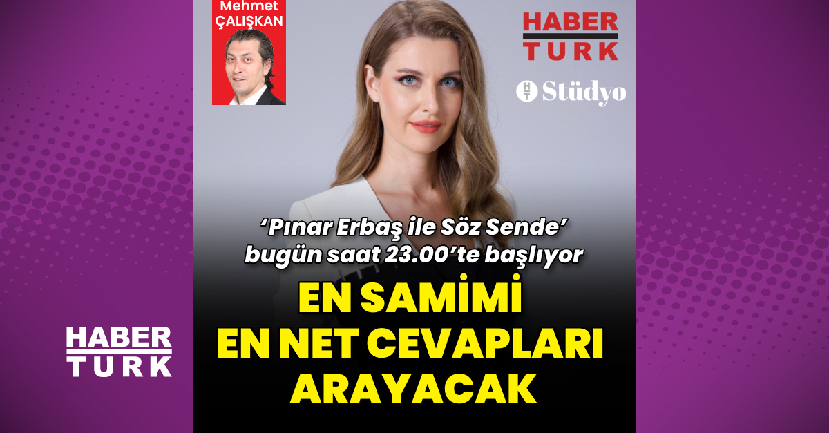 'Pınar Erbaş ile Söz Sende', bugün saat 23.00'te Habertürk'te başlayacak - Magazin haberleri