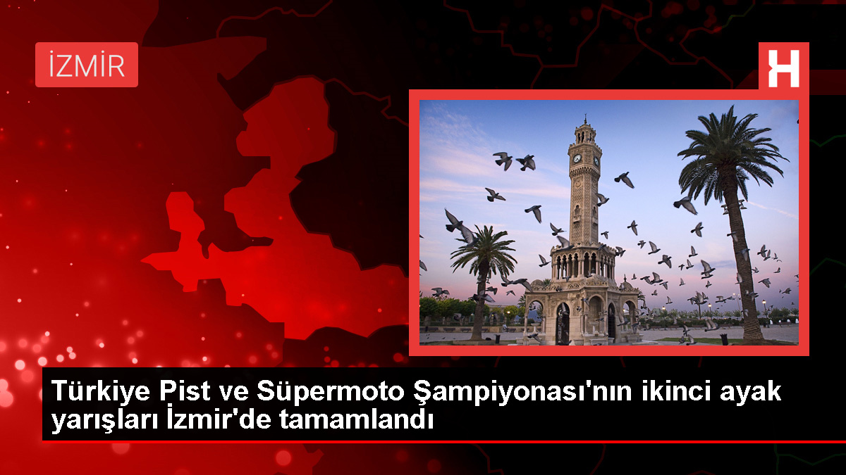 2023 Türkiye Pist ve Süpermoto Şampiyonası İzmir'de Son Buldu