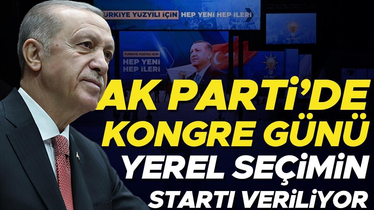 AK Parti'de büyük kongre günü: Yerel seçimin startı veriliyor