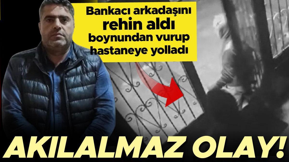 Akılalmaz olay! Bankacı arkadaşını 6 saat rehin aldı, boynundan vurdu