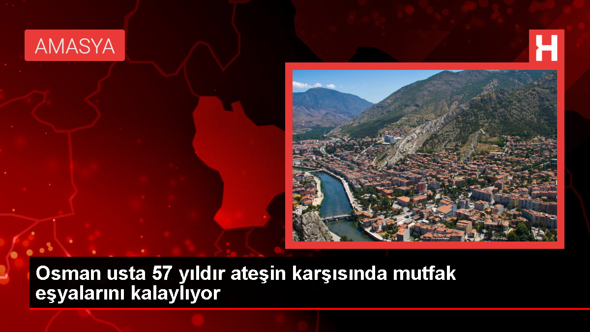 Amasya'da 57 yıldır kalaycılık yapan Osman Düzdemir, mesleğini sürdürüyor