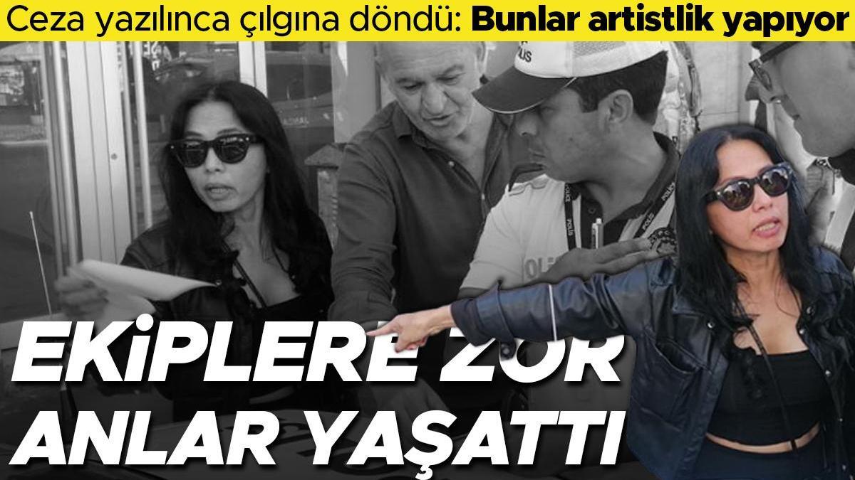 Antalya'da ceza yazılan kadın ekiplere zor anlar yaşattı: Bunlar artistlik yapıyor