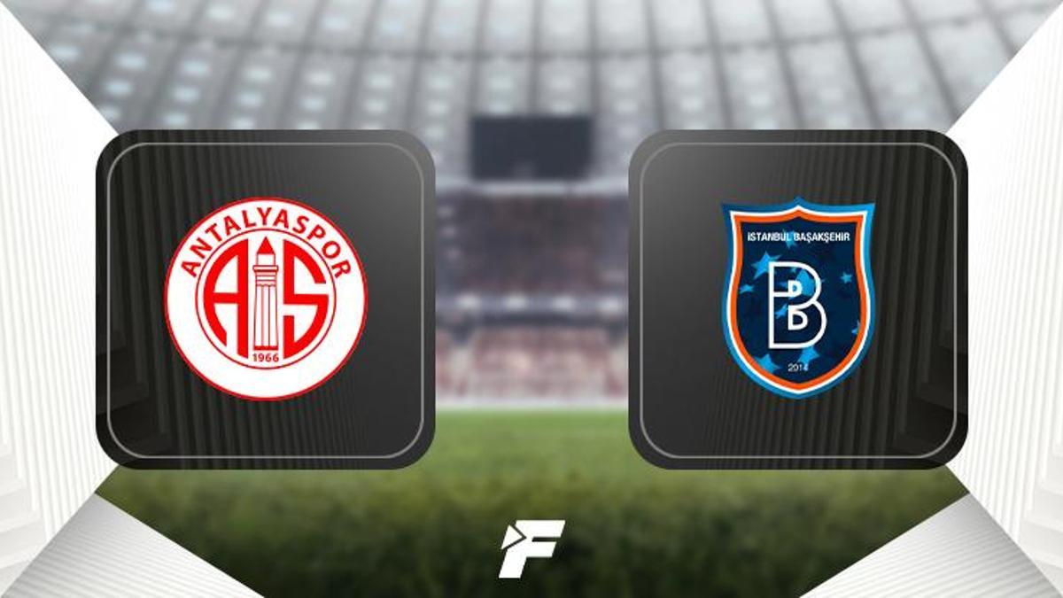 Antalyaspor-Başakşehir maçı saat kaçta, hangi kanalda?