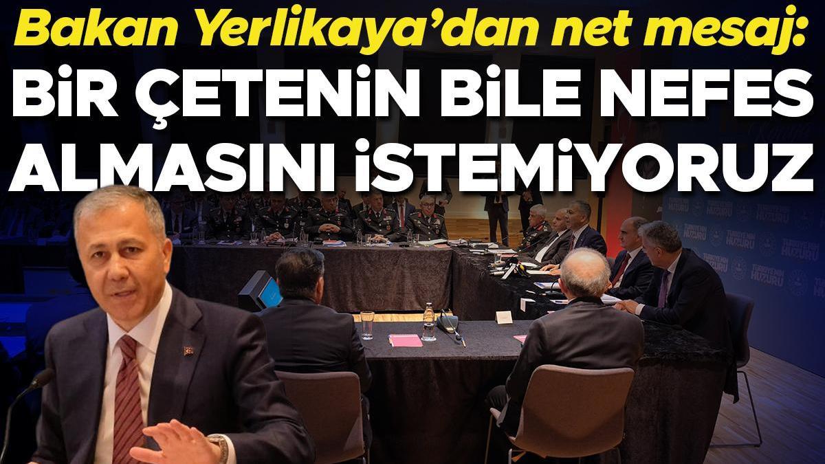 Bakan Yerlikaya'da net mesaj: Bir tane çetenin bile nefes almasını istemiyoruz