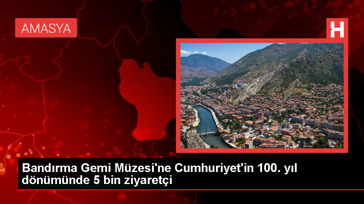 Bandırma Gemi Müzesi'ne Cumhuriyet'in 100. yıl dönümünde 5 bin ziyaretçi