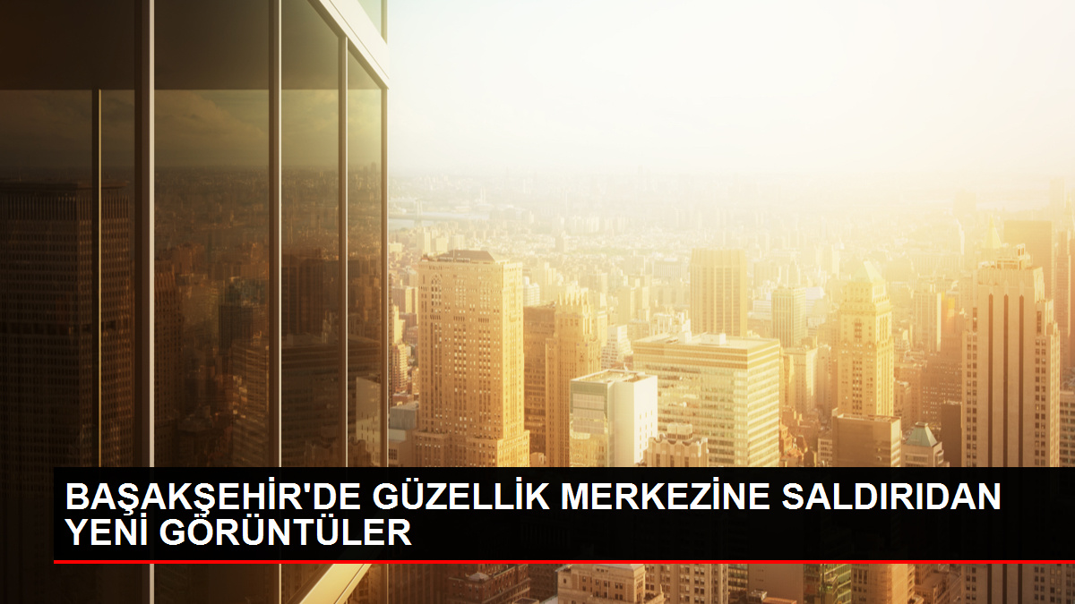 Başakşehir'de Banu Parlak'ın güzellik merkezine silahlı saldırı görüntüleri ortaya çıktı