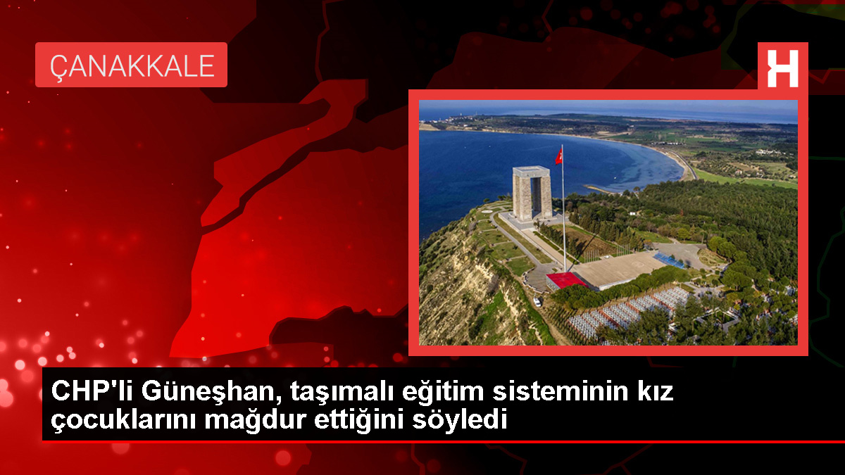 CHP'li Güneşhan, taşımalı eğitim sisteminin kız çocuklarını mağdur ettiğini söyledi