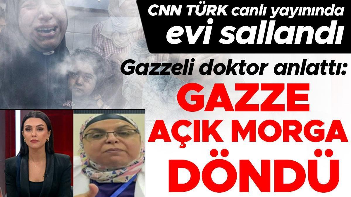 CNN TÜRK canlı yayınında evi sallandı! Gazzeli doktor gözyaşlarıyla anlattı: Gazze açık morga döndü