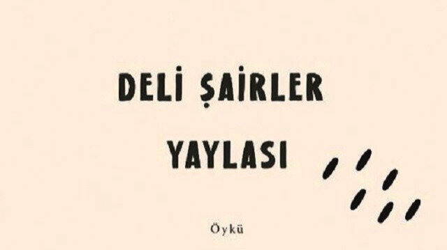 Deli şairler yaylası | Yeni Şafak Kitap Eki Haberleri