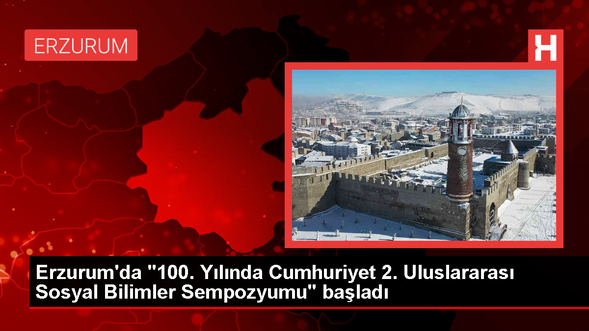 Erzurum'da Cumhuriyet Sempozyumu Başladı