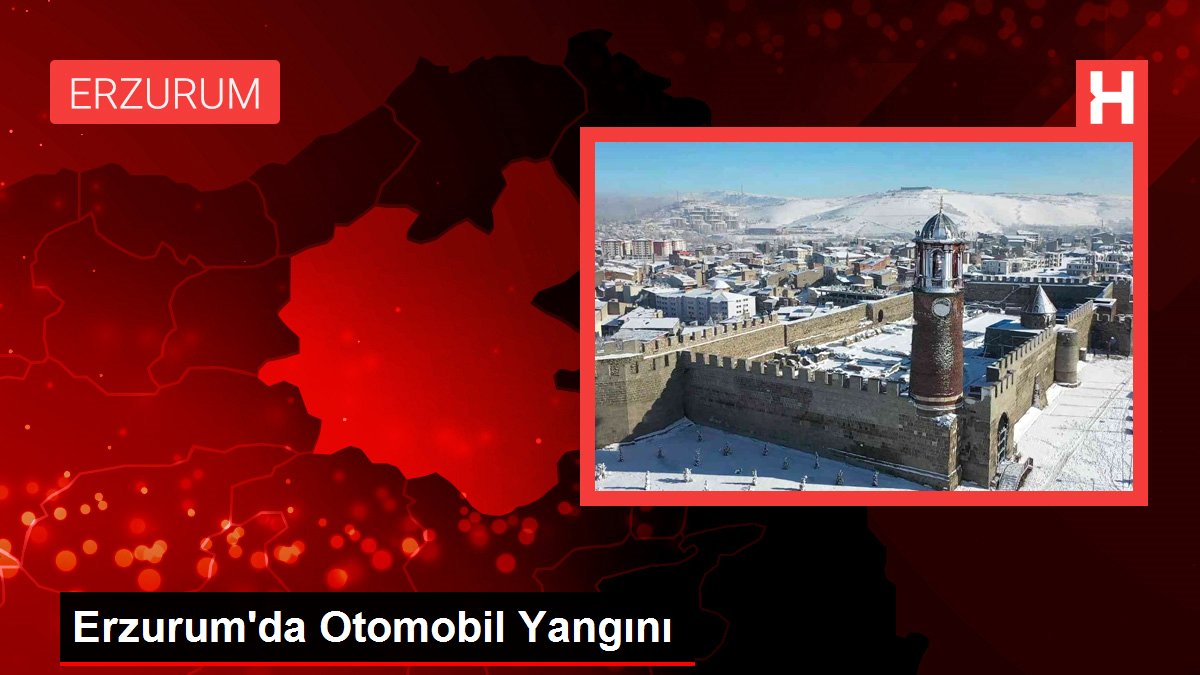 Erzurum'da Otomobil Yangını