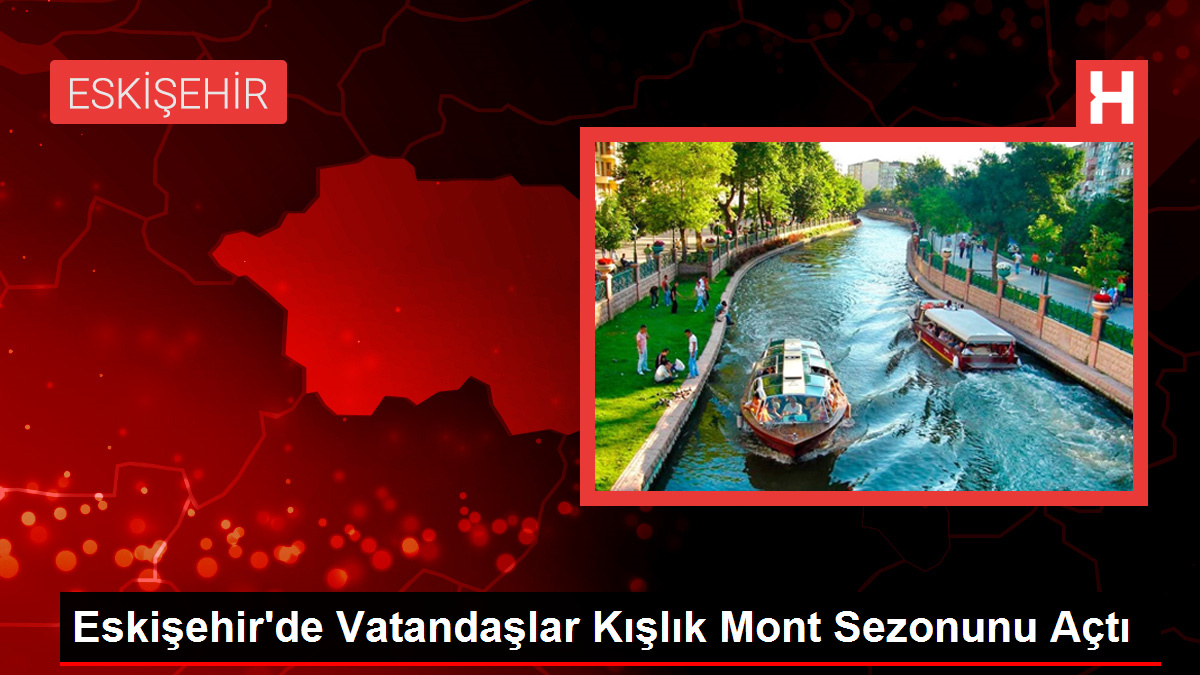 Eskişehir'de Vatandaşlar Kışlık Mont Sezonunu Açtı