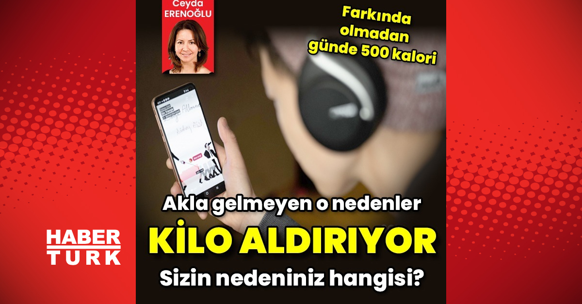 Fark etmeden kilo almanıza neden olan şaşırtıcı nedenler