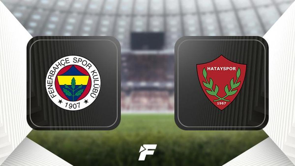 Fenerbahçe-Hatayspor maçı ne zaman, saat kaçta, hangi kanalda? (Muhtemel 11'ler)