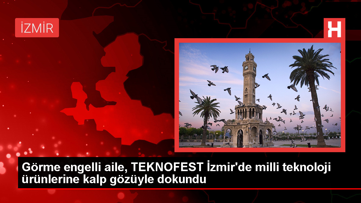 Görme Engelli Aile, TEKNOFEST İzmir'de Milli Teknoloji Hamlesini Dokunarak Yaşadı