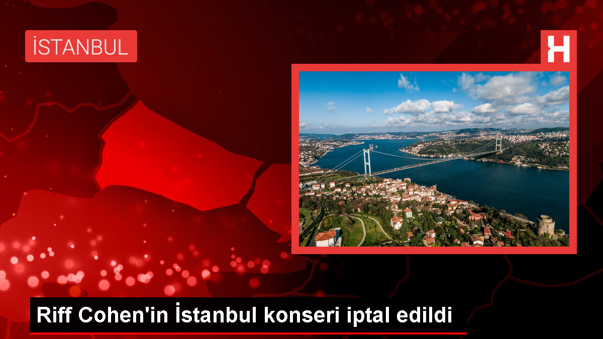 İsrailli müzisyen Riff Cohen'in İstanbul konseri iptal edildi