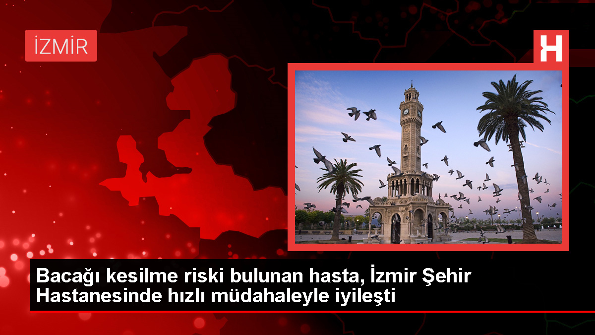 İzmir Bayraklı Şehir Hastanesinde Damar Tıkanıklığına Ameliyat