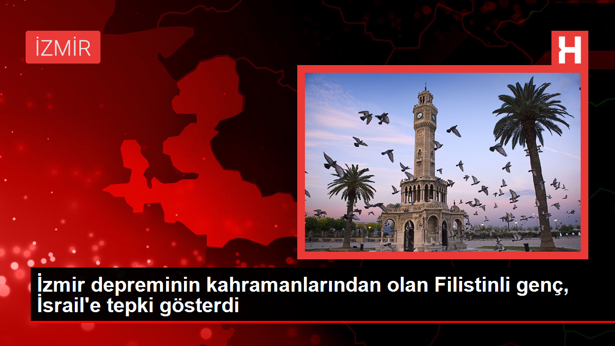 İzmir depreminin kahramanlarından olan Filistinli genç, İsrail'e tepki gösterdi