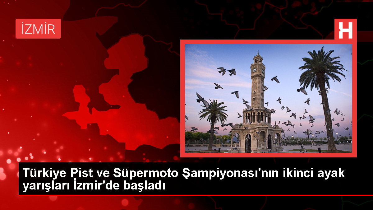 İzmir'de Türkiye Pist ve Süpermoto Şampiyonası başladı