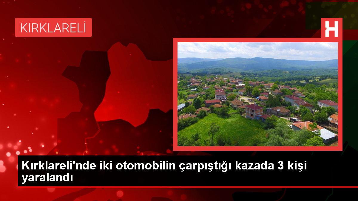 Lüleburgaz'da iki otomobil çarpıştı: 3 yaralı