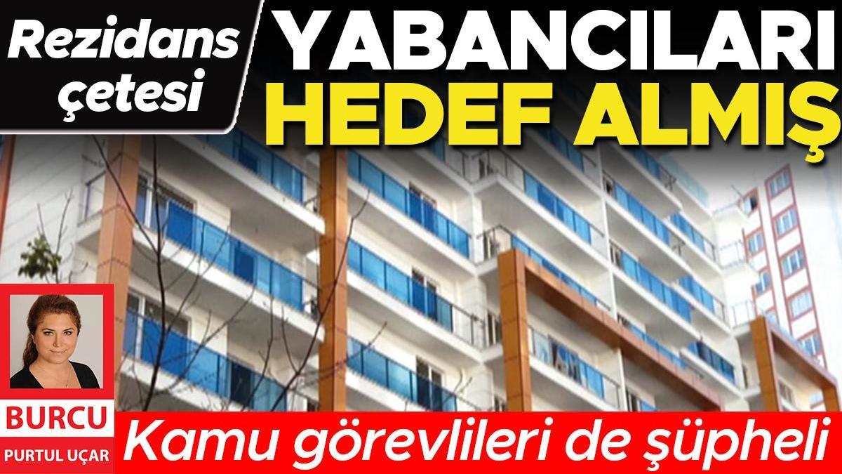 Rezidans çetesi yabancıları hedef almış