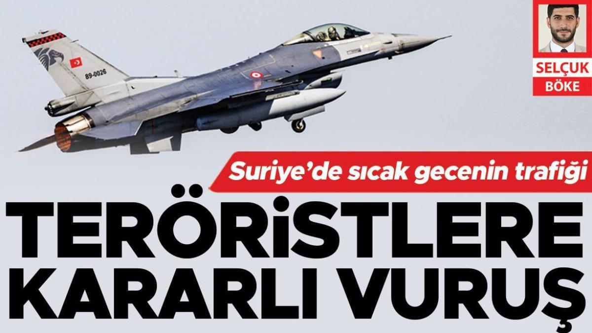 Suriye'de sıcak gecenin trafiği... Teröristlere kararlı vuruş