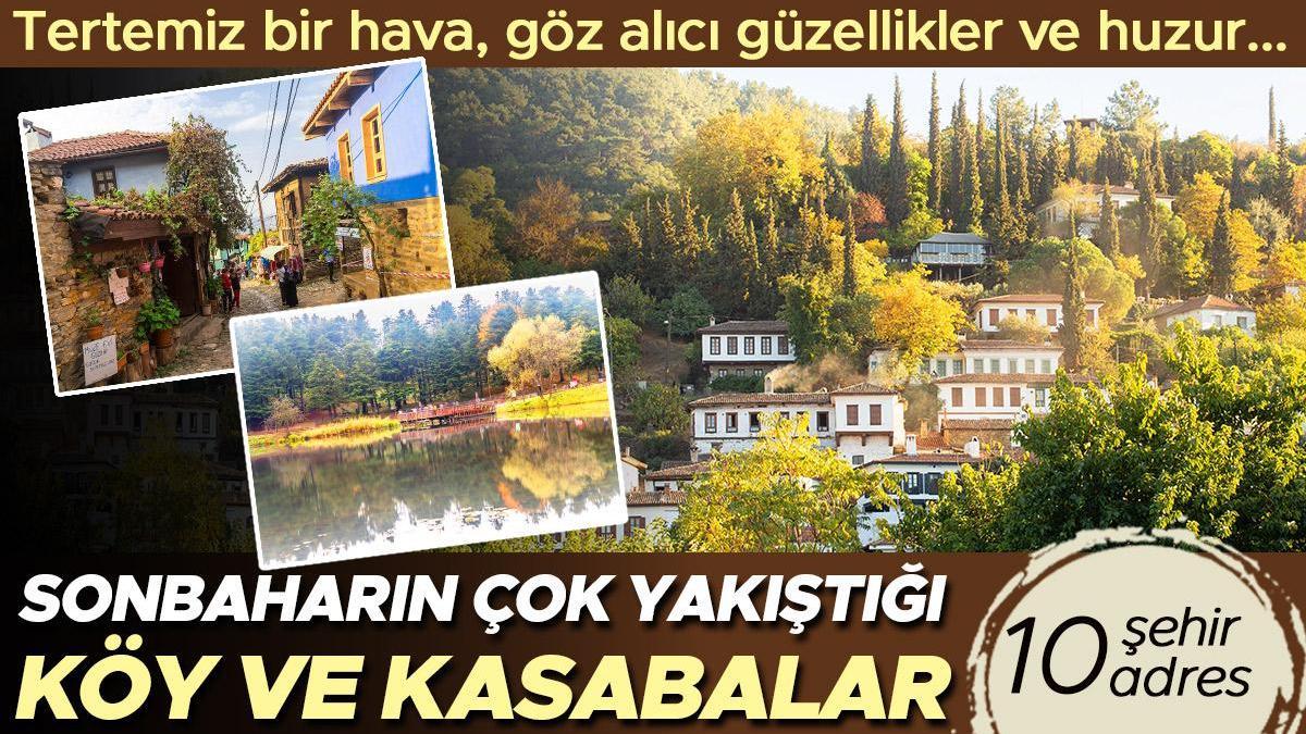 Tertemiz bir hava, göz alıcı güzellikler ve huzur... Sonbaharın çok yakıştığı köy ve kasabalar | 10 ŞEHİR 10 ADRES