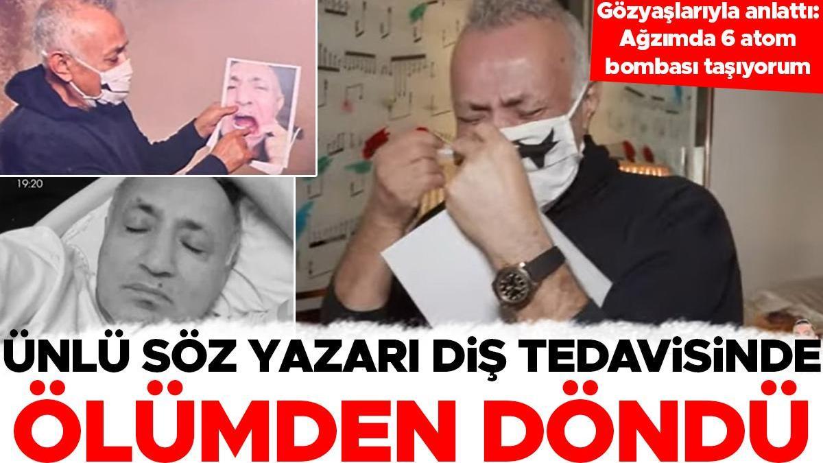 Ünlü söz yazarı Mehmet Yüzüak diş tedavisinde ölümden döndü! Yaşadıklarını gözyaşlarıyla anlattı