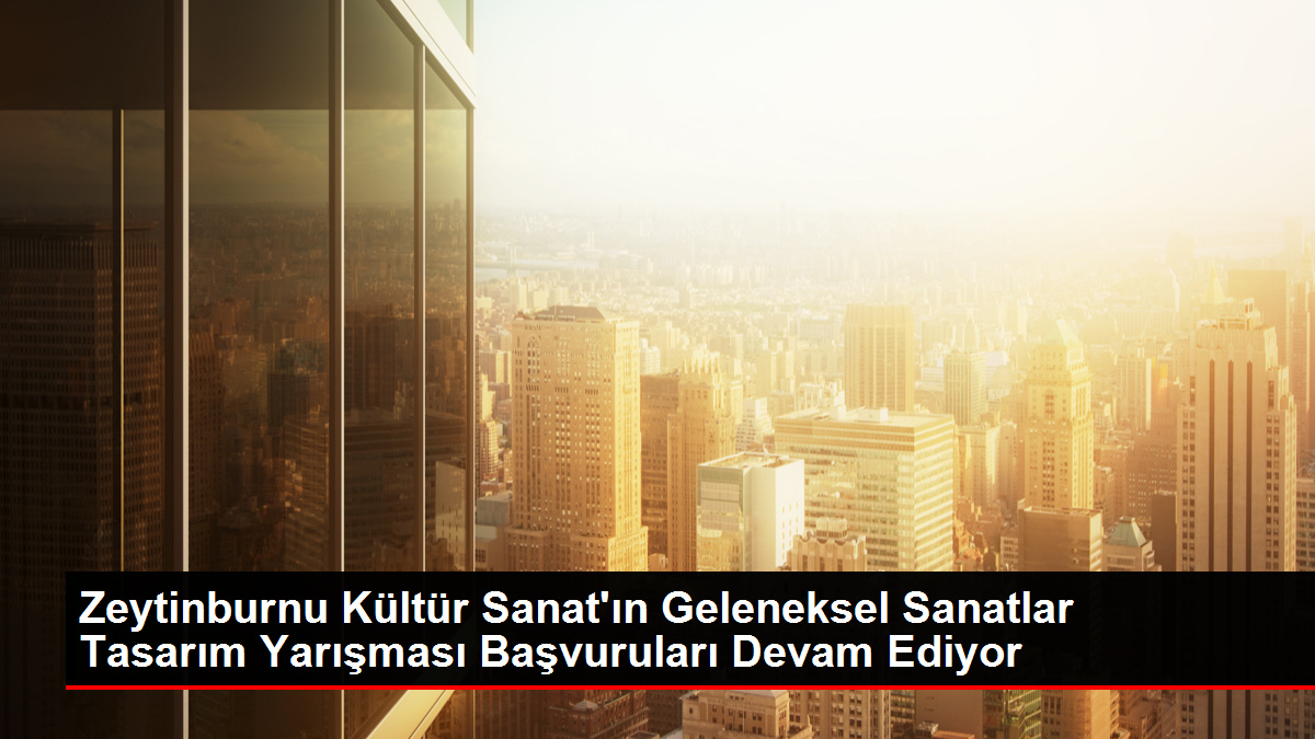 Zeytinburnu Kültür Sanat'ın Geleneksel Sanatlar Tasarım Yarışması Başvuruları Devam Ediyor