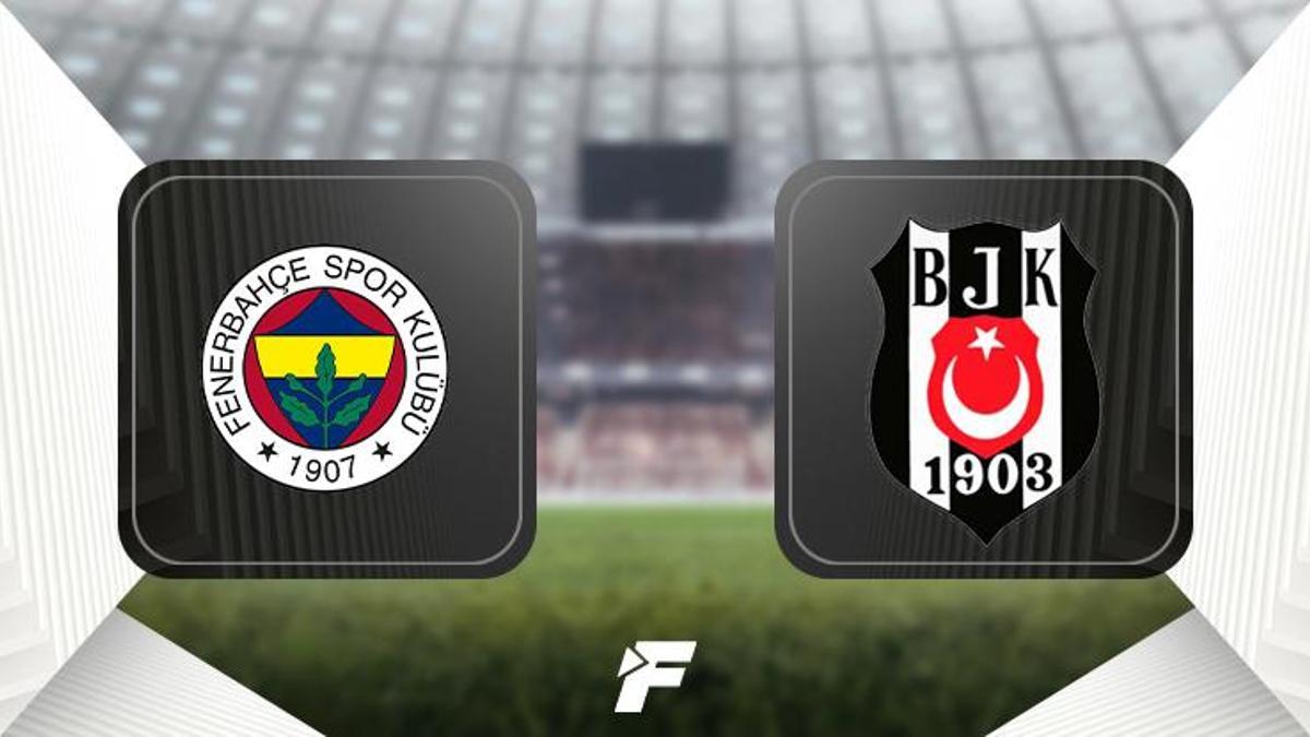 CANLI | Fenerbahçe - Beşiktaş