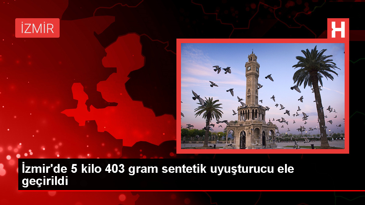 İzmir'de 5 Kilo 403 Gram Sentetik Uyuşturucu Ele Geçirildi