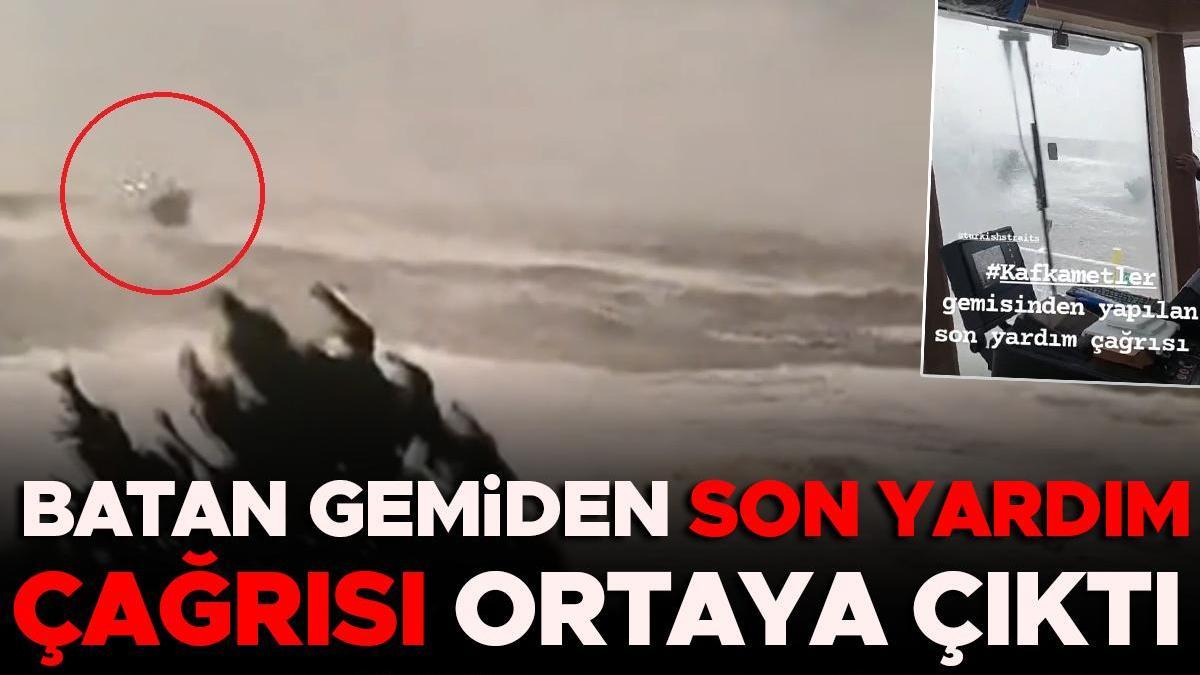 Karadeniz Ereğli'de batan Kafkametler gemisinin son yardım çağrısı ortaya çıktı