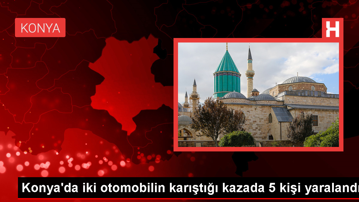 Konya'da Otomobil Çarpışması: 5 Kişi Yaralandı