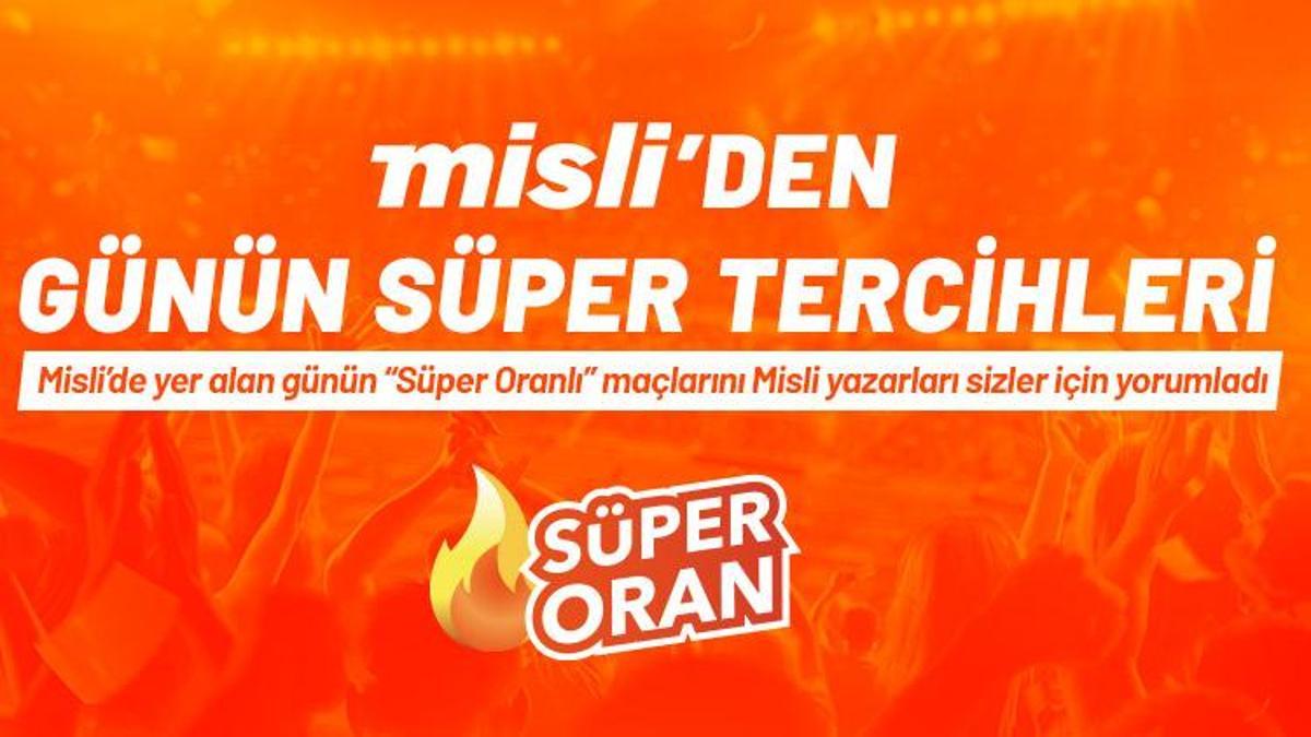 Misli'den Günün Süper Tercihleri