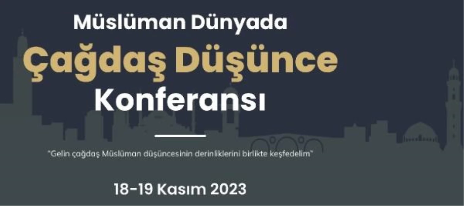 Müslüman Dünyada Çağdaş Düşünce Konferansı İstanbul'da Düzenlenecek