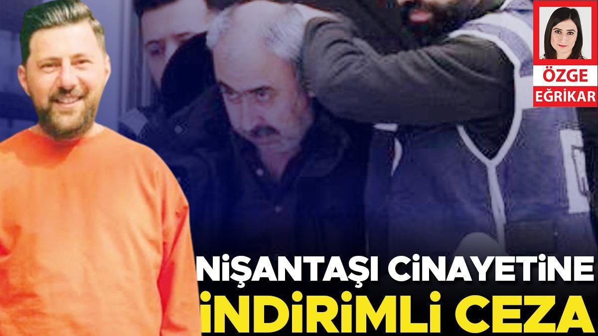 Nişantaşı cinayetine indirimli ceza