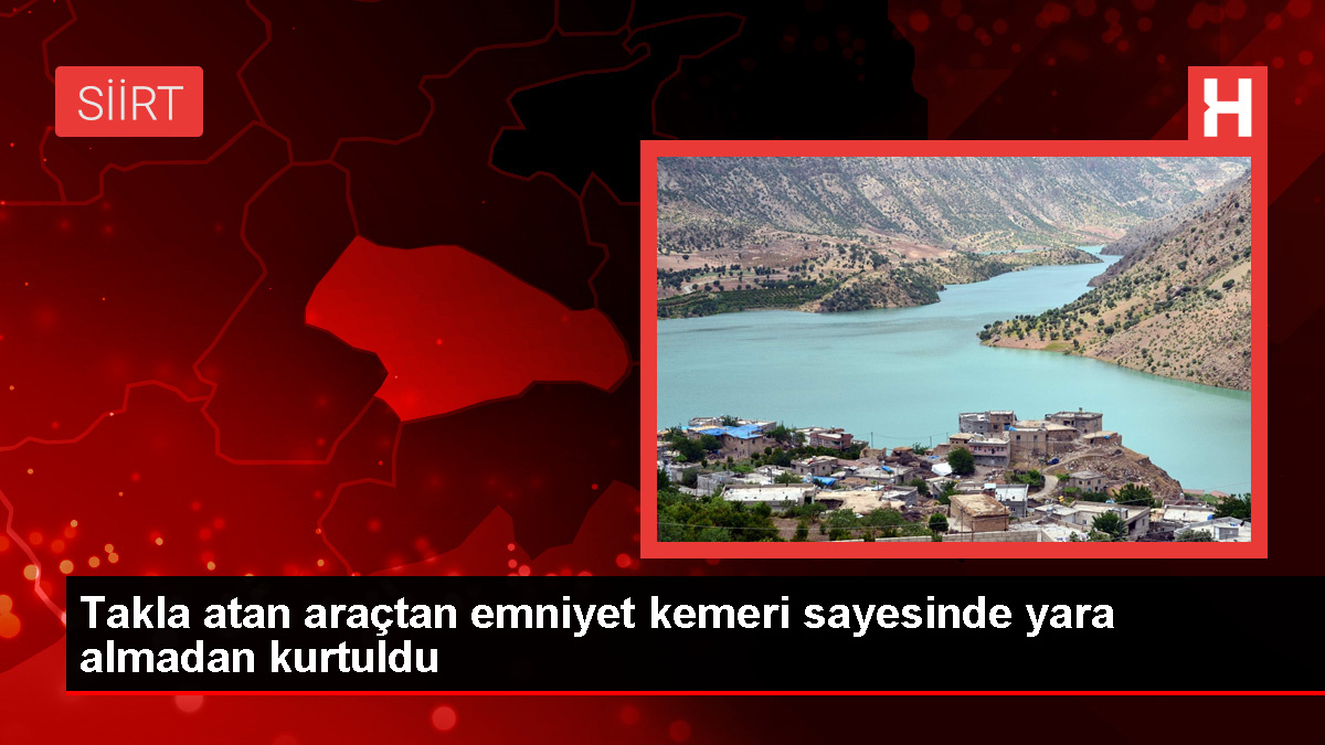 Siirt'te takla atan otomobilin sürücüsü emniyet kemeri sayesinde kazayı yara almadan atlattı