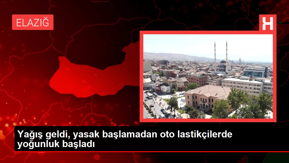 Yağış geldi, yasak başlamadan oto lastikçilerde yoğunluk başladı