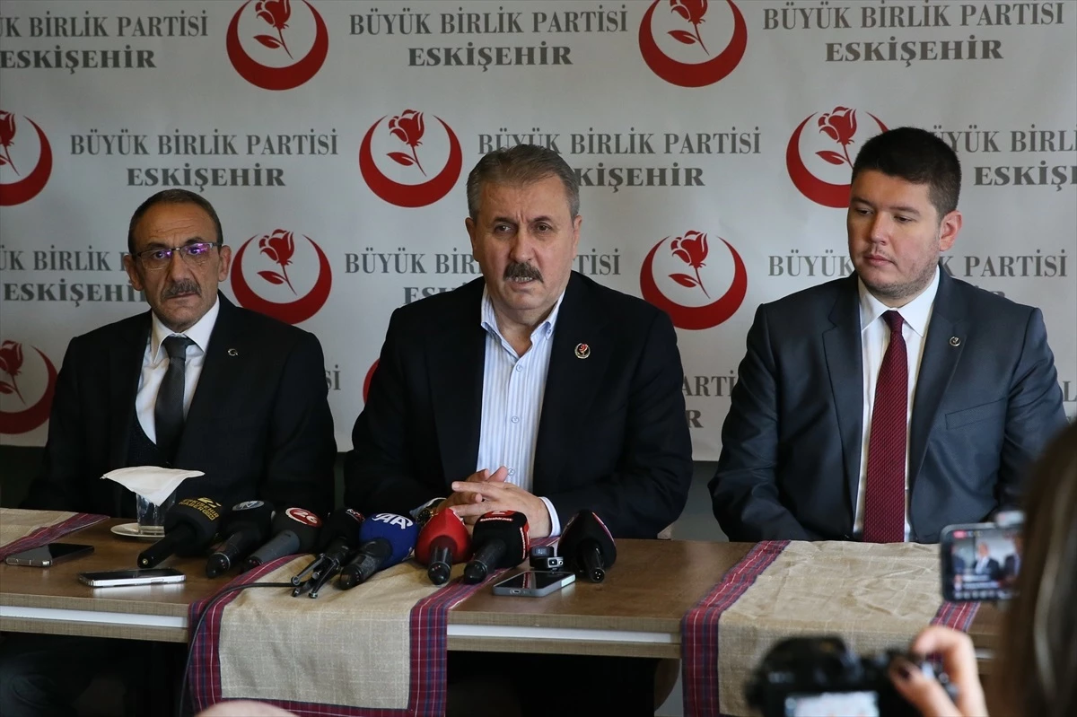 BBP Genel Başkanı Destici, Eskişehir'de basın toplantısında konuştu Açıklaması