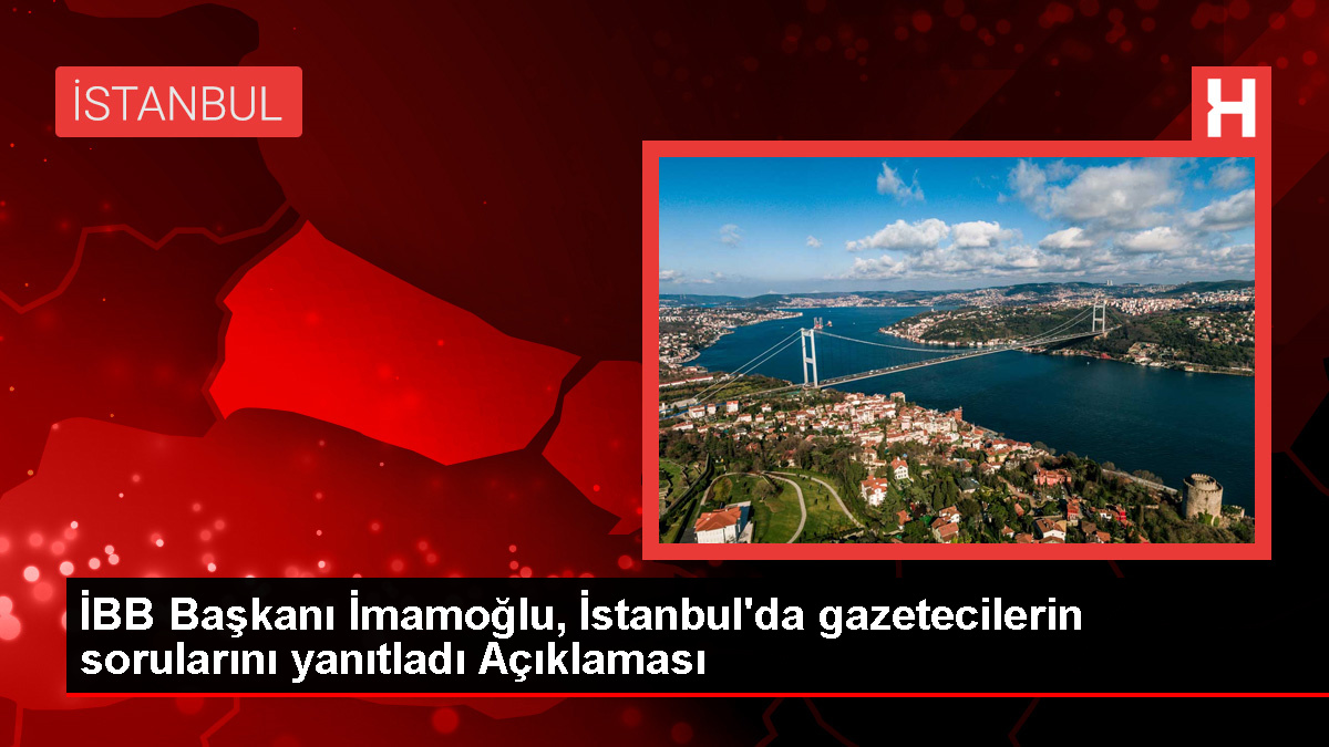 İBB Başkanı İmamoğlu, İstanbul'da gazetecilerin sorularını yanıtladı Açıklaması