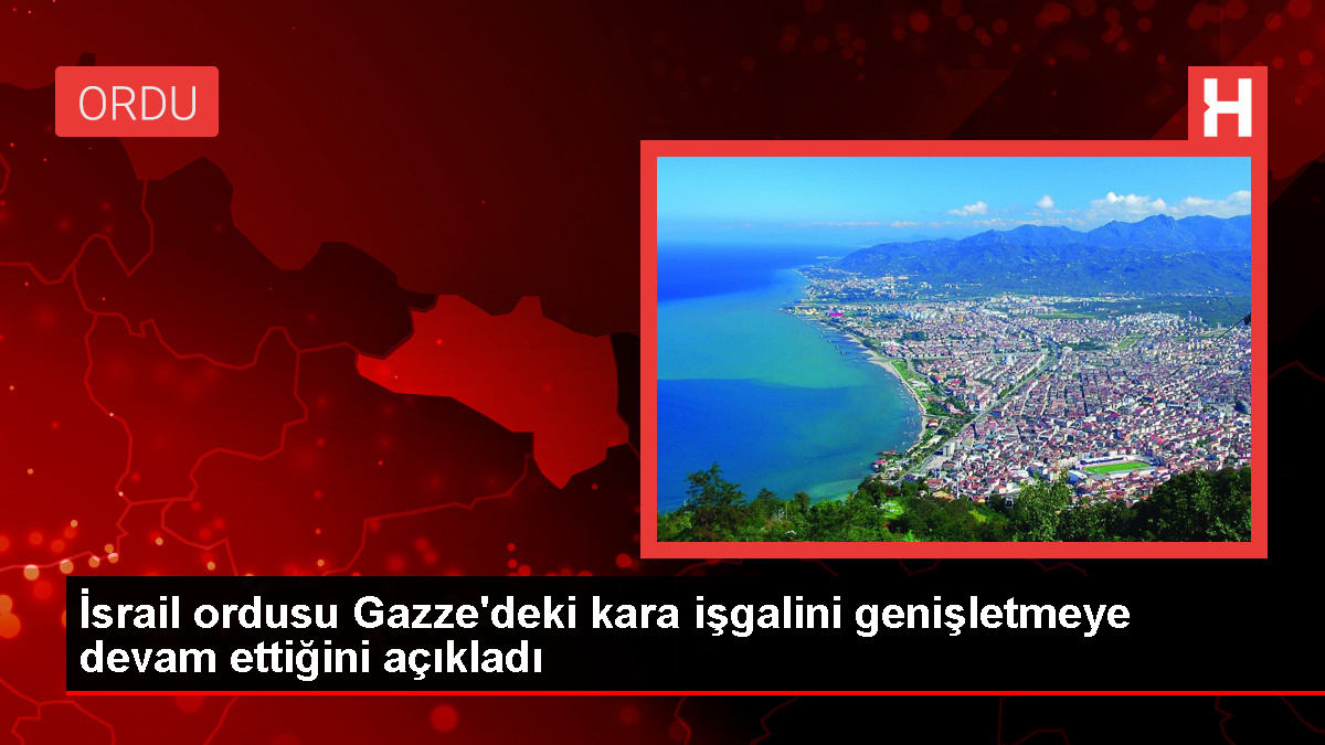 İsrail ordusu Gazze'deki kara işgalini genişletmeye devam ettiğini açıkladı